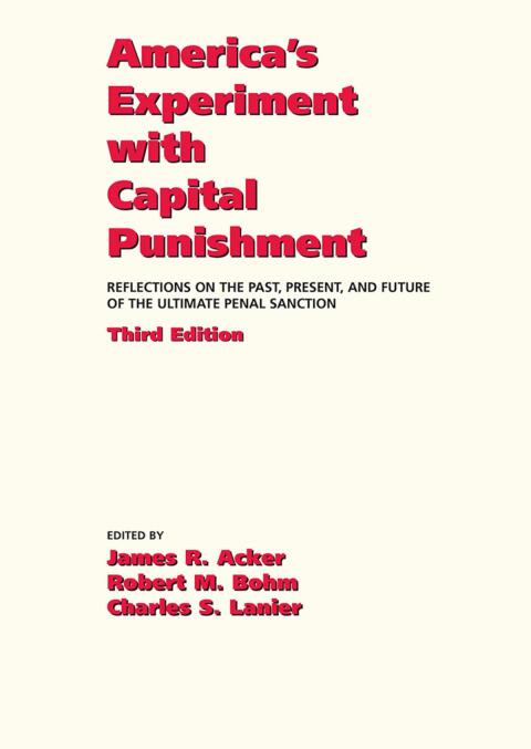 Cover image for book America's Experiment with Capital Punishment: Reflections on the Past, Present, and Future of the Ultimate Penal Sanction