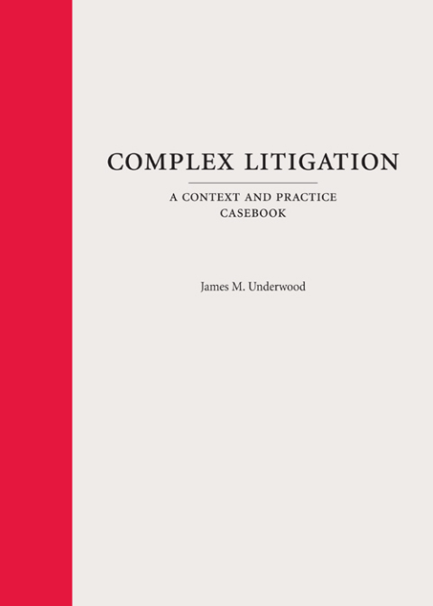 Cover image for book Complex Litigation: A Context and Practice Casebook