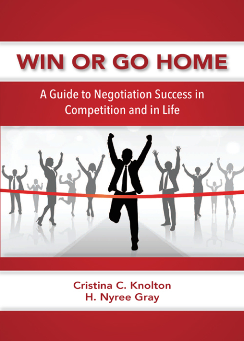 Cover image for book Win or Go Home: A Guide to Negotiation Success in Competition and in Life