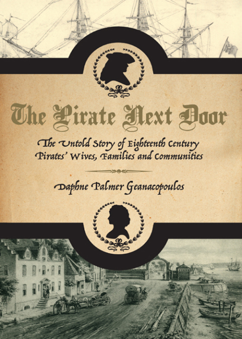Cover image for book The Pirate Next Door: The Untold Story of Eighteenth Century Pirates' Wives, Families and Communities