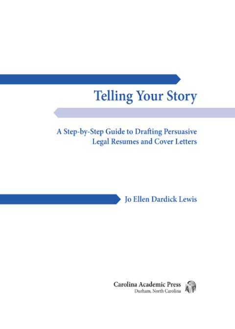 Cover image for book Telling Your Story: A Step-by-Step Guide to Drafting Persuasive Legal Resumes and Cover Letters