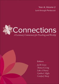 صورة الغلاف: Connections: A Lectionary Commentary for Preaching and Worship 9780664262389