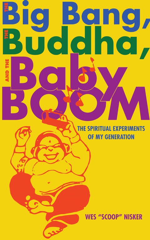 Cover image for book The Big Bang, the Buddha, and the Baby Boom