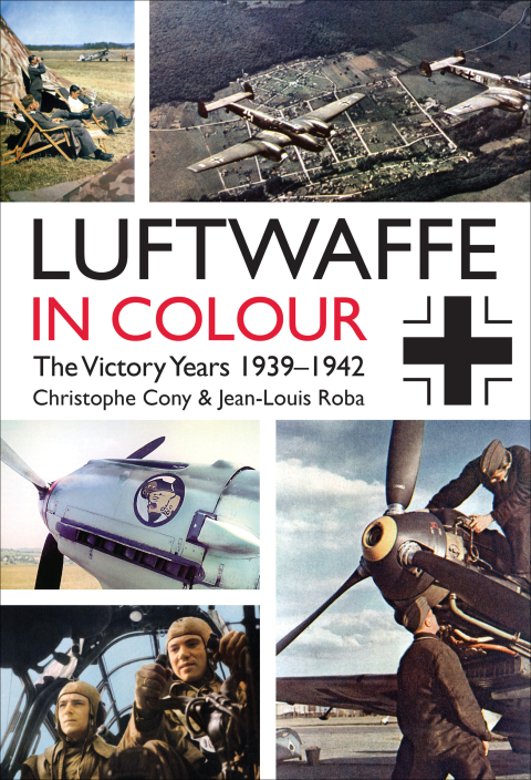 Cover image for book Luftwaffe in Colour: The Victory Years 1939–1942