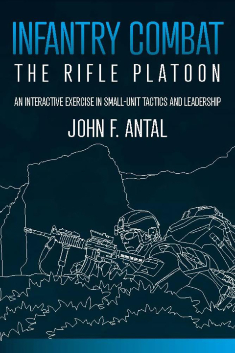 Cover image for book Infantry Combat: The Rifle Platoon