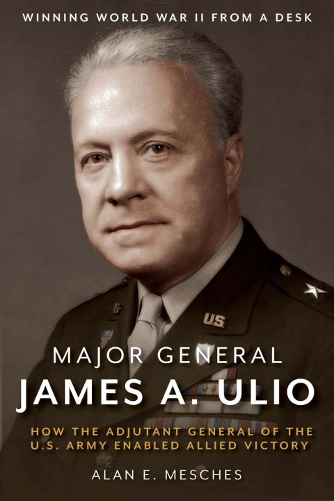 Cover image for book Major General James A. Ulio