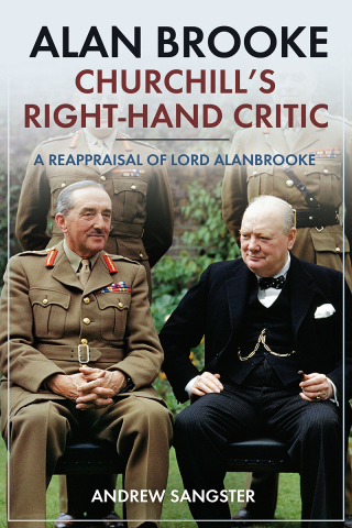 Alan Brooke—Churchill's Right-Hand Critic