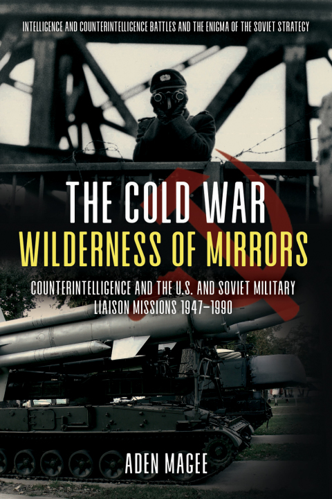 Cover image for book The Cold War Wilderness of Mirrors