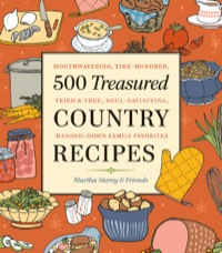 Cover image: 500 Treasured Country Recipes from Martha Storey and Friends 9781580172912