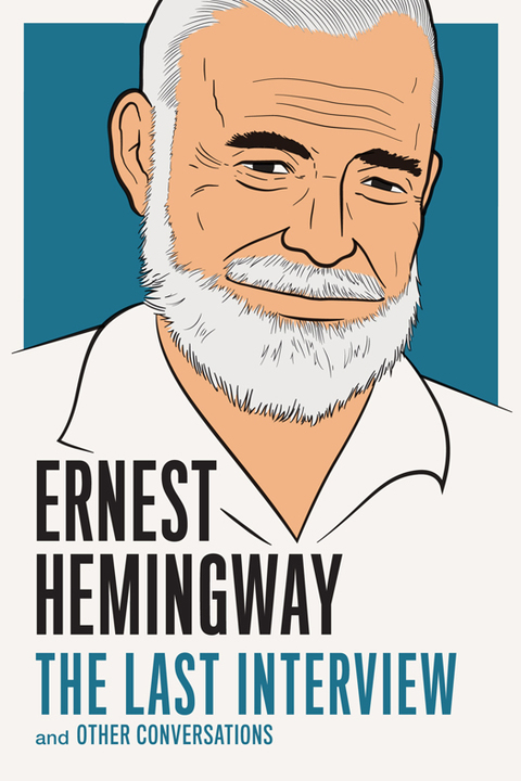 Cover image for book Ernest Hemingway: The Last Interview