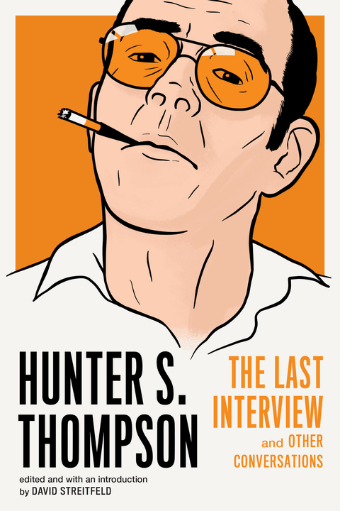 Cover image for book Hunter S. Thompson: The Last Interview