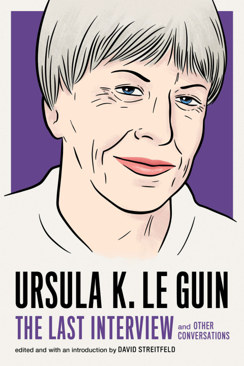 Cover image for book Ursula K. Le Guin: The Last Interview