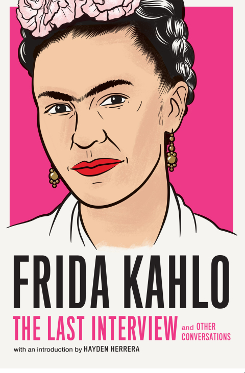Cover image for book Frida Kahlo: The Last Interview