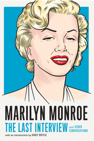 Marilyn Monroe: The Last Interview