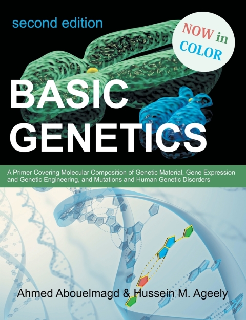 Cover image for book Basic Genetics: A Primer Covering Molecular Composition of Genetic Material, Gene Expression and Genetic Engineering, and Mutations and Human Genetic Disorders