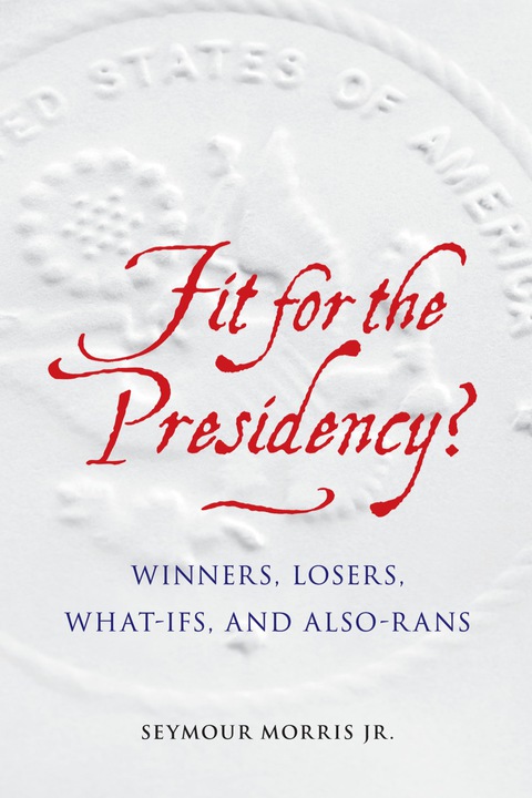 Cover image for book Fit for the Presidency?