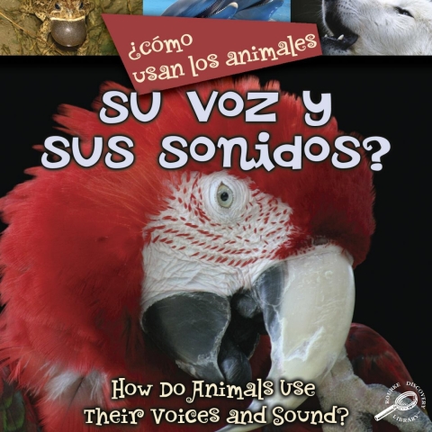 Cover image for book ¿Como usan los animales… su voz y sus sonidos?