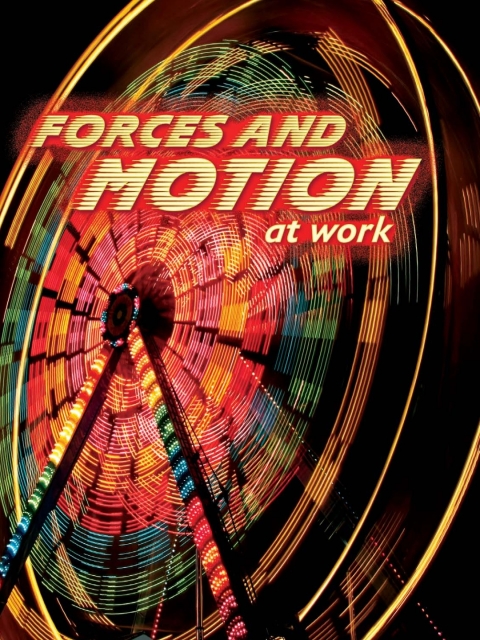Cover image for book Forces and Motion At Work