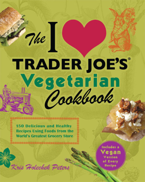 Cover image for book The I Love Trader Joe's Vegetarian Cookbook