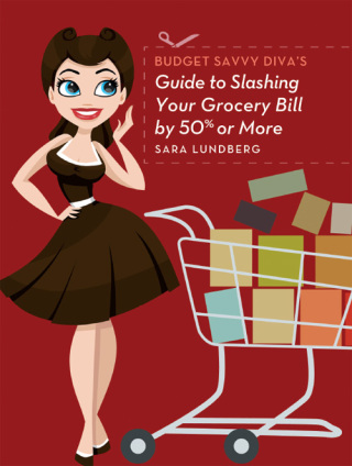 Budget Savvy Diva's Guide to Slashing Your Grocery Bill by 50% or More