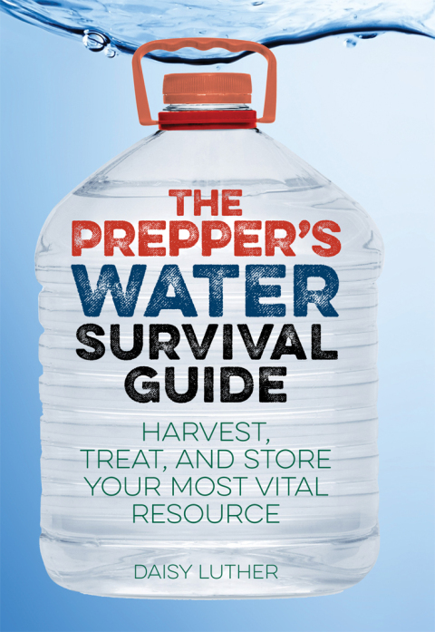 Cover image for book The Prepper's Water Survival Guide