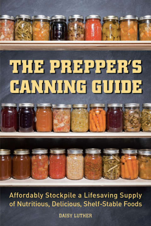 Cover image for book The Prepper's Canning Guide
