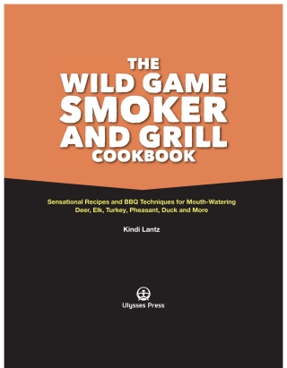 The Wild Game Smoker and Grill Cookbook
