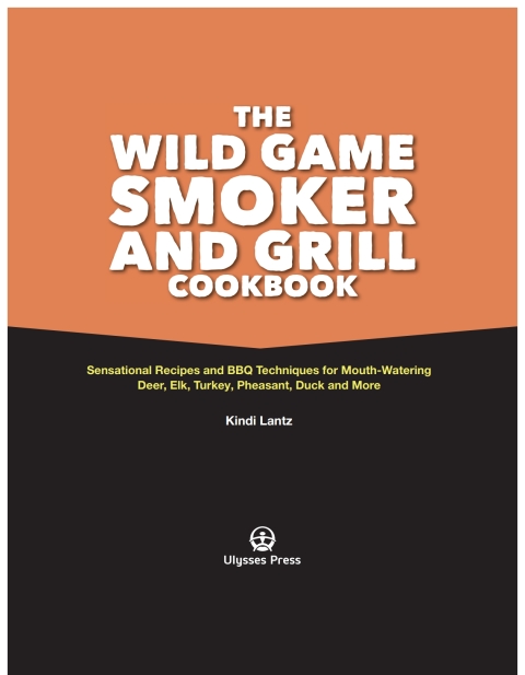 Cover image for book The Wild Game Smoker and Grill Cookbook