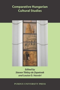 Comparative Hungarian Cultural Studies  9781557535931, 9781612491752  VitalSource
