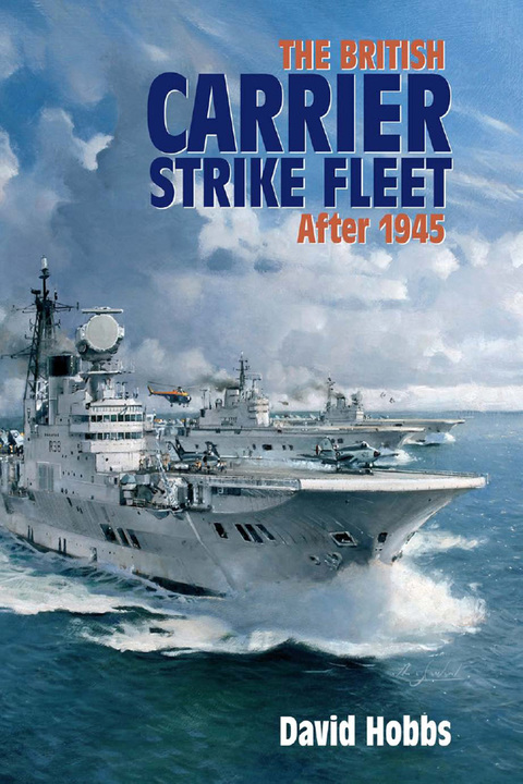 Cover image for book The British Carrier Strike Fleet After 1945
