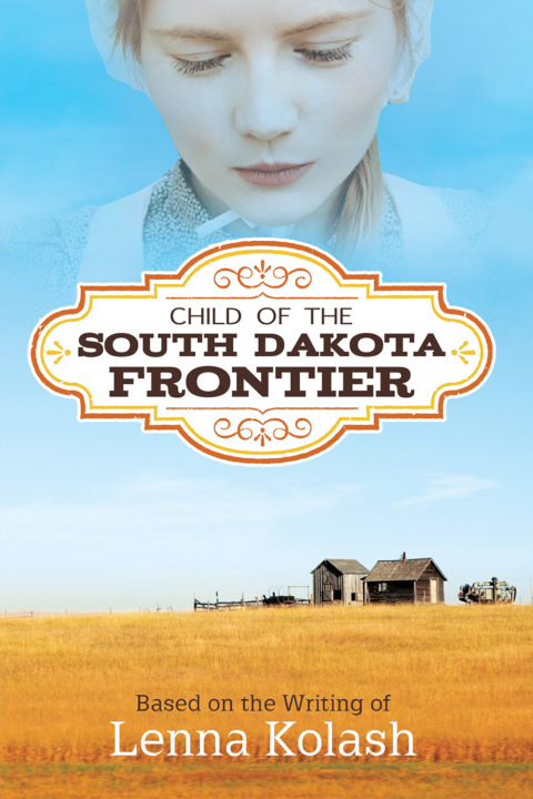 Cover image for book Child of the South Dakota Frontier