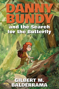 Cover image: Danny Bundy and the Search for the Butterfly 9781612543222