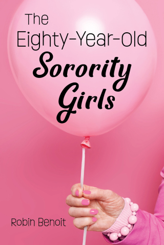 The Eighty-Year-Old Sorority Girls