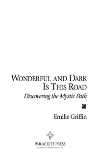 صورة الغلاف: Wonderful and Dark is This Road: Discovering the Mystic Path 9781557253583