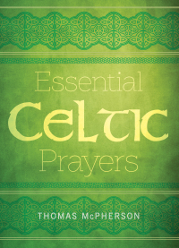 صورة الغلاف: Essential Celtic Prayers 9781612619262