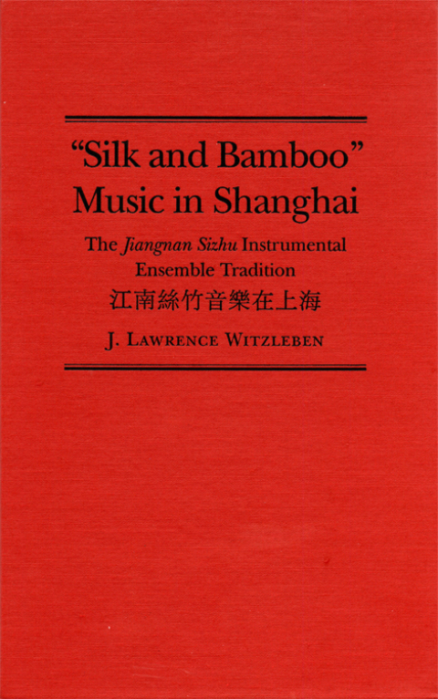 Cover image for book Silk and Bamboo Music in Shanghai