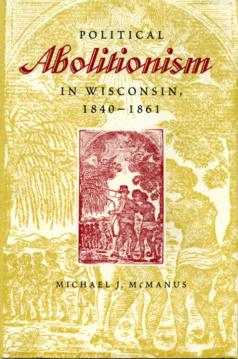 Cover image for book Political Abolitionism in Wisconsin, 1840-1861