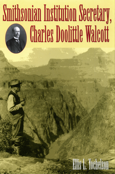 Cover image for book Smithsonian Institution Secretary, Charles Doolittle Walcott