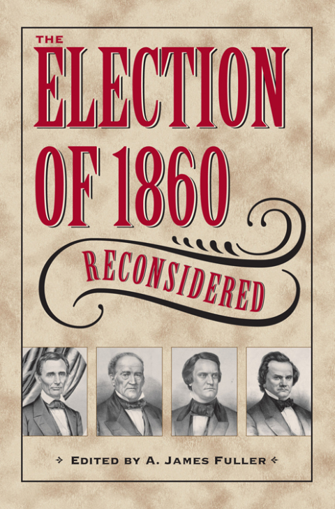 Cover image for book The Election of 1860 Reconsidered