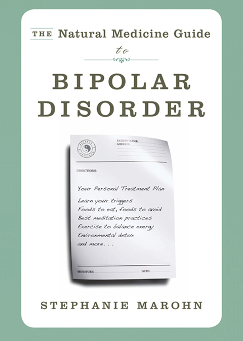 The Natural Medicine Guide to Bipolar Disorder 
