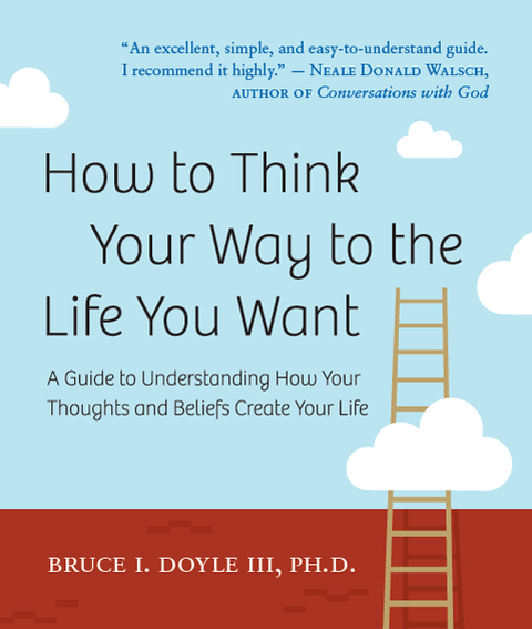 Cover image for book How to Think Your Way to the Life You Want
