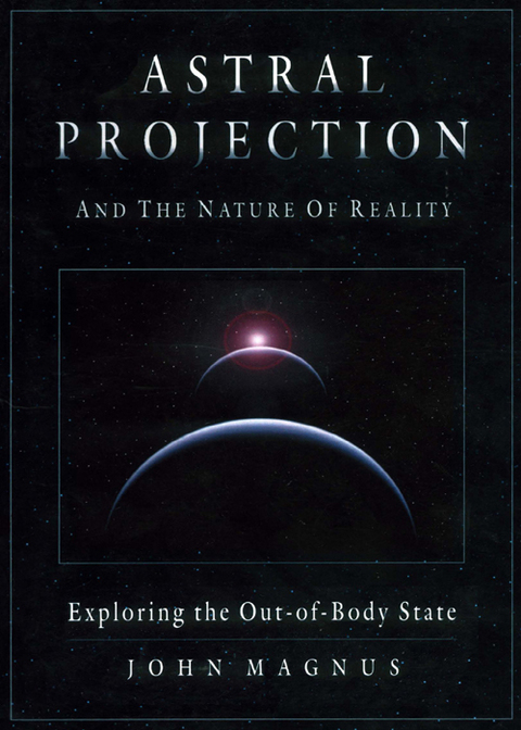 Cover image for book Astral Projection and the Nature of Reality