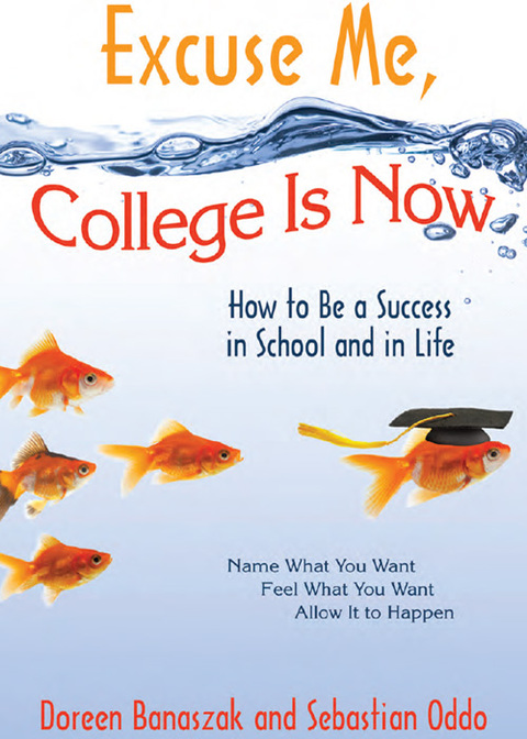 Cover image for book Excuse Me, College Is Now
