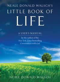 Imagen de portada: Neale Donald Walsch's Little Book of Life 9781571746443