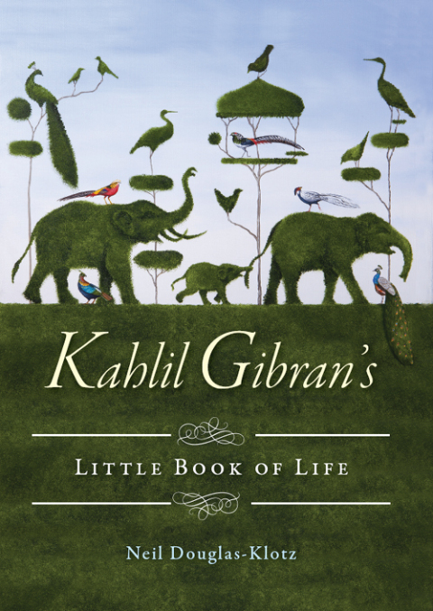 Cover image for book Kahlil Gibran's Little Book of Life