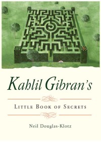 Kahlil Gibran's Little Book of Secrets | 9781571748348, 9781612834207
