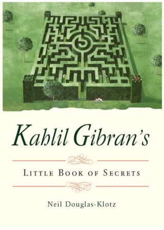 Kahlil Gibran's Little Book of Secrets