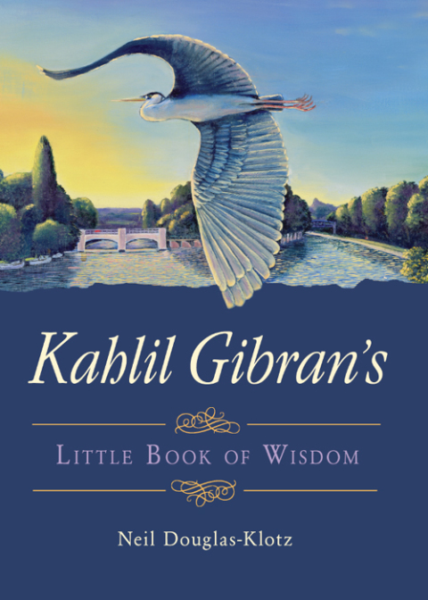 Kahlil Gibran's Little Book of Wisdom 