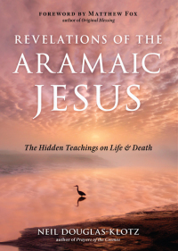 صورة الغلاف: Revelations of the Aramaic Jesus 9781642970418