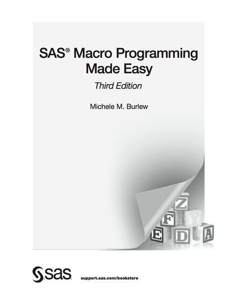 SAS Macro Programming Made Easy 